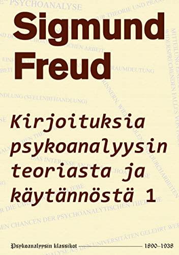 Kirjoituksia psykoanalyysin teoriasta ja käytännöstä 1: 1890-1938