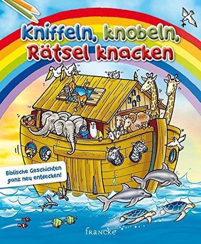 Kniffeln, knobeln, Rätsel knacken: Biblische Geschichten ganz neu entdecken!