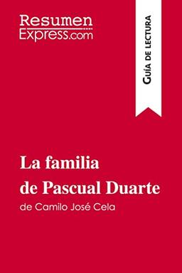 La familia de Pascual Duarte de Camilo José Cela (Guía de lectura): Resumen y análisis completo