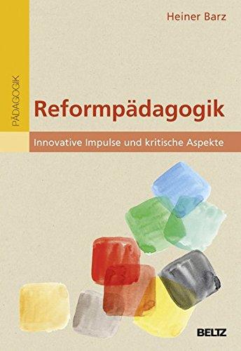 Reformpädagogik: Innovative Impulse und kritische Aspekte