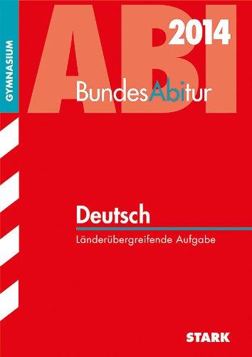 BundesAbitur / Deutsch 2014: Länderübergreifende Abitur-Aufgaben