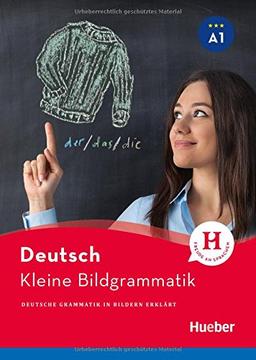 Bildgrammatik Deutsch / Kleine Bildgrammatik Deutsch: Deutsche Grammatik in Bildern erklärt / Buch