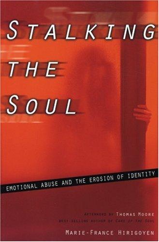 Stalking the Soul: Emotional Abuse and the Erosion of Identity