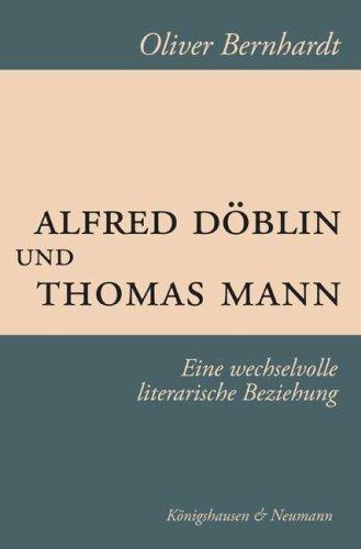 Alfred Döblin und Thomas Mann: Eine wechselvolle literarische Beziehung