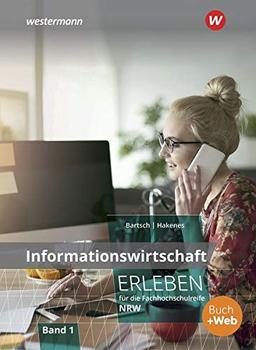 Wirtschaft erleben / für die Fachhochschulreife für Nordrhein-Westfalen: Informationswirtschaft erleben für die Fachhochschulreife Nordrhein-Westfalen: Arbeitsheft 1