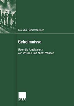 Geheimnisse: Über die Ambivalenz von Wissen und Nicht-Wissen (Kommunikationswissenschaft) (German Edition)