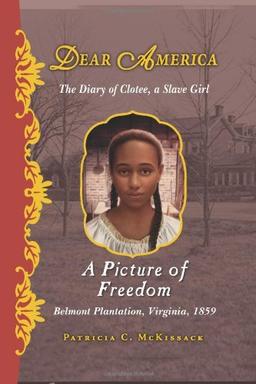 Dear America: A Picture of Freedom: The Diary of Clotee, a Slave Girl (Dear America, 5)