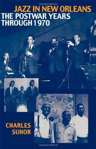 Jazz in New Orleans: The Postwar Years Through 1970 (Studies in Jazz)