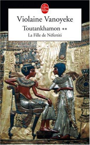 Toutankhamon. Vol. 2. La fille de Néfertiti