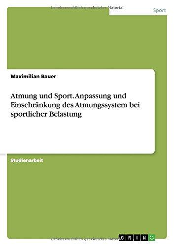 Atmung und Sport. Anpassung und Einschränkung des Atmungssystem bei sportlicher Belastung