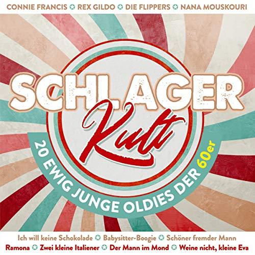 Schlager Kult - 20 Ewig Junge Oldies der 60er; Schöner fremder Mann; Zuckerpuppe; Weine nicht kleine Eva; Zwei kleine Italiener; Ramona; Wir wollen niemals auseinandergehn; Ich will keine Schokolade