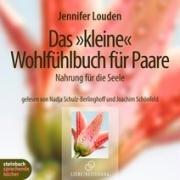 Das kleine Wohlfühlhörbuch für Paare. Nahrung für die Seele. 1 CD