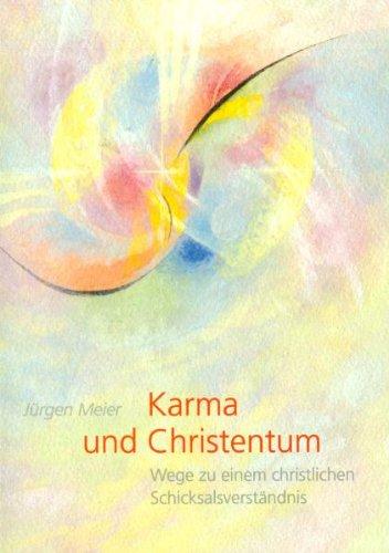 Karma und Christentum. Wege zu einem christlichen Schicksalsverständnis