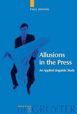 Allusions in the Press: An Applied Linguistic Study