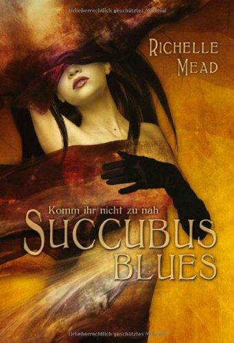 Succubus Blues: Komm ihr nicht zu nah