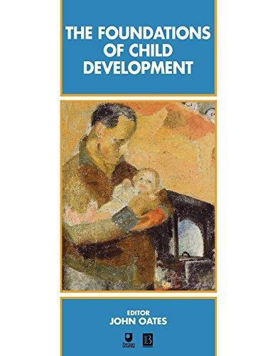 The Foundations of Child Development (Child Development (Blackwell))