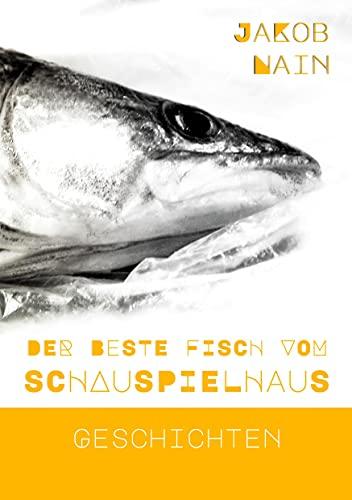 Der beste Fisch vom Schauspielhaus: Geschichten