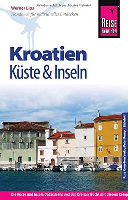 Reise Know-How Kroatien - Küste und Inseln: Reiseführer für individuelles Entdecken