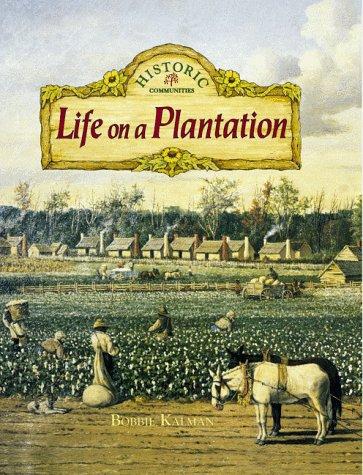 Life on a Plantation (Historic Communities)