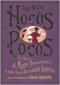 Hocus Pocus. Una storia di maghi straordinari e delle loro incredibili imprese