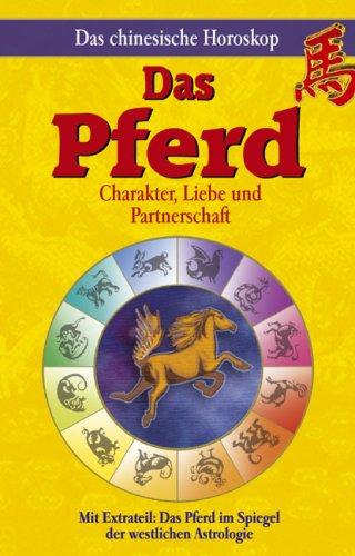 Chinesisches Horoskop - Das Pferd: Charakter, Liebe und Partnerschaft