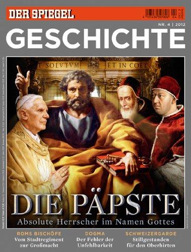 SPIEGEL GESCHICHTE 4/2012: Die Päpste