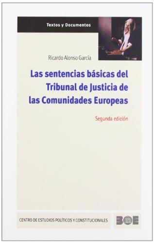 Las sentencias básicas del Tribunal de Justicia de las Comunidades Europeas (Textos y Documentos (CEPC), Band 11)