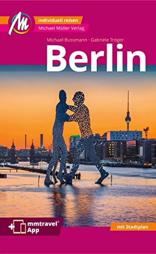 Berlin MM-City Reiseführer Michael Müller Verlag: Individuell reisen mit vielen praktischen Tipps Inkl. Freischaltcode zur ausführlichen App mmtravel.com