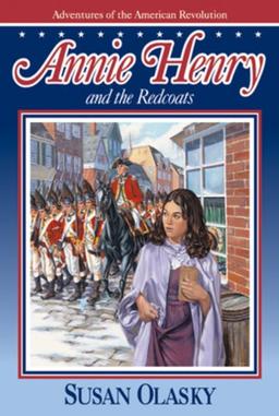 Annie Henry and the Redcoats (Adventures of the American Revolution, Band 4)