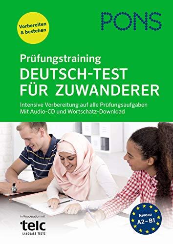 PONS Prüfungstraining Deutsch-Test für Zuwanderer: Intensive Vorbereitung auf alle Prüfungsaufgaben. Mit Audio-CD und MP3- & Wortschatz-Download.