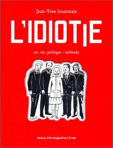 L'idiotie : art, vie, politique - méthode