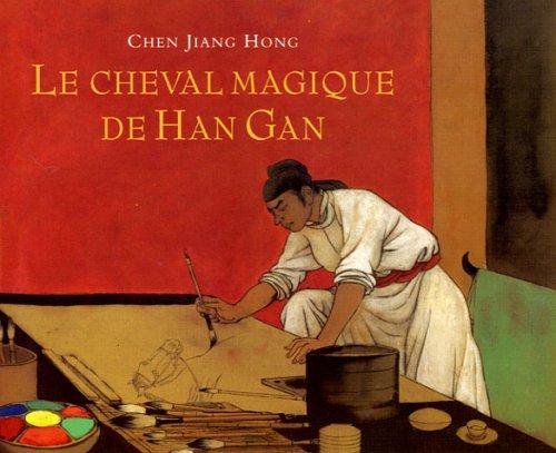 Le cheval magique de Han Gan