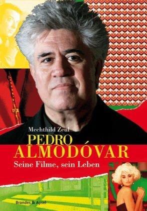 Pedro Almodovar: Seine Filme, sein Leben