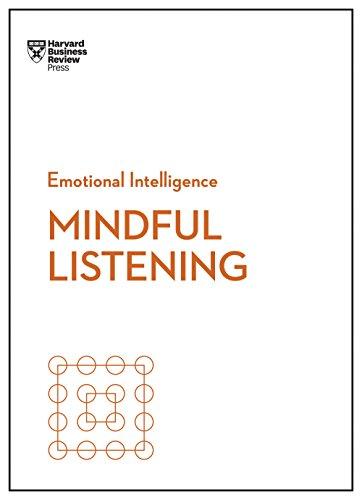 Mindful Listening: HBR Emotional Intelligence Series