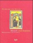 Mensch und Kosmos. Meditationen und Visionen von Hildegard von Bingen