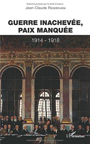 Guerre inachevée, paix manquée : 1914-1918