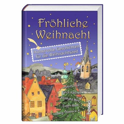 Fröhliche Weihnacht: Humorvolle Geschichten für die Weihnachtszeit