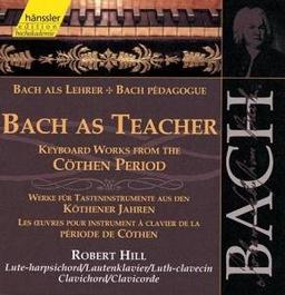 Edition Bachakademie Vol. 107 (Bach als Lehrer: Werke aus den Köthener Jahren)