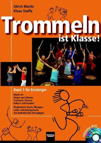 Trommeln ist Klasse! LIEFERBAR UNTER NEUER ISBN: 978-3-86227-045-3: Band 1 für Einsteiger. Musik mit Körper und Stimme, Trommeln, Fässern, Rohren und ... mit Gesamtarrangements und Übungssequenzen