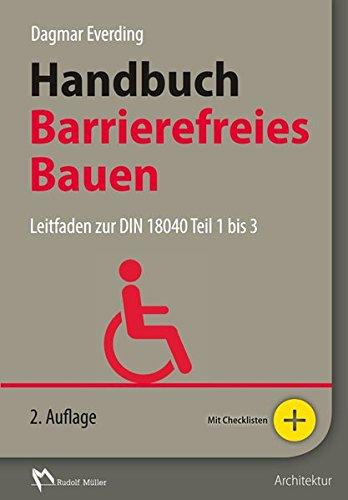 Handbuch Barrierefreies Bauen: Leitfaden zur DIN 18040 Teil 1 bis 3