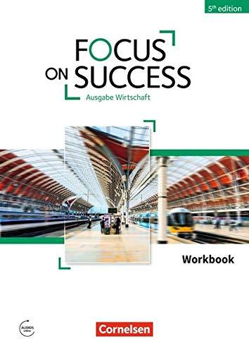 Focus on Success - 5th Edition - Wirtschaft: B1/B2 - Workbook mit Audios online