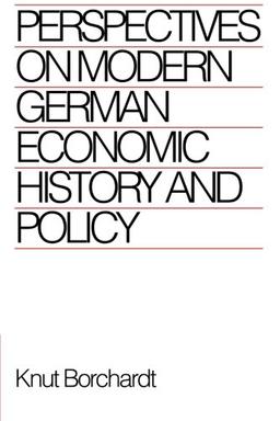 Perspectives on Modern German Economic History and Policy