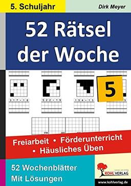 52 Rätsel der Woche / 5. Schuljahr: Freiarbeit - Förderunterricht - Häusliches Üben