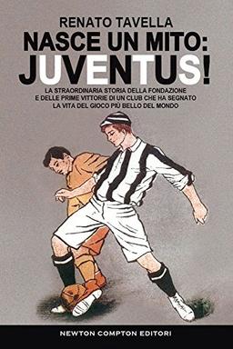 Nasce un mito: Juventus!