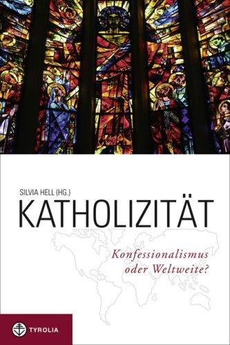 Katholizität: Konfessionalismus oder Weltweite?