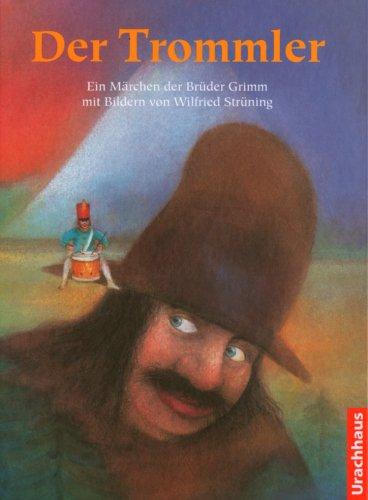 Der Trommler. Ein Märchen der Brüder Grimm