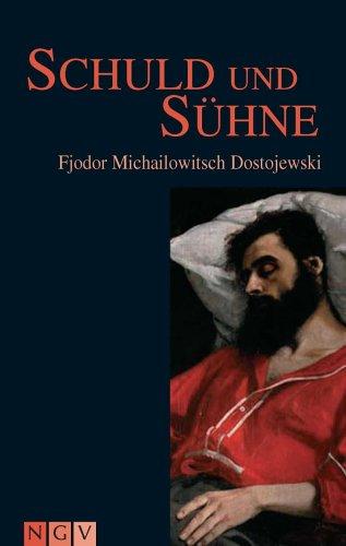 Schuld und Sühne. Roman in sechs Teilen mit einem Epilog