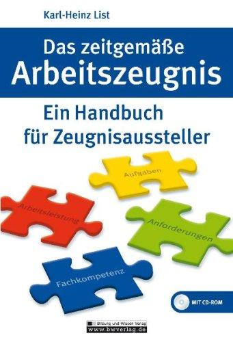 Das zeitgemäße Arbeitszeugnis: Ein Handbuch für Zeugnisaussteller