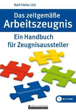 Das zeitgemäße Arbeitszeugnis: Ein Handbuch für Zeugnisaussteller