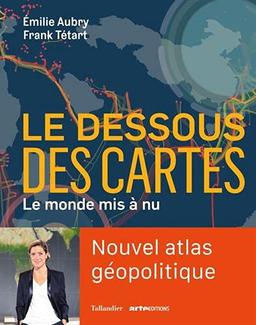 Le dessous des cartes : le monde mis à nu